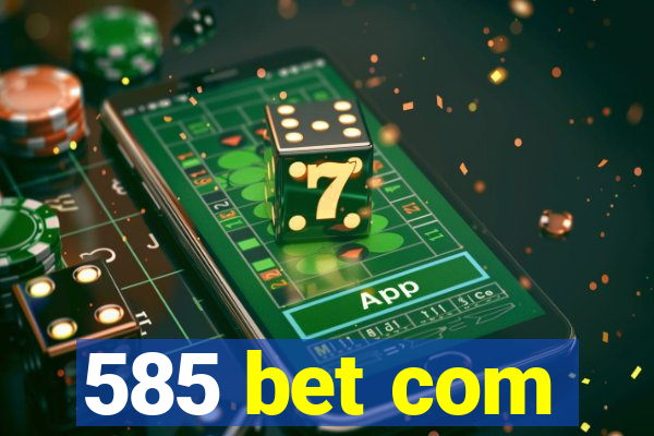 585 bet com